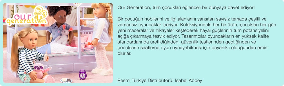 Our Generation, tüm çocukları eğlenceli bir dünyaya davet ediyor! Bir çocuğun hobilerini ve ilgi alanlarını yansıtan sayısız temada çeşitli ve zamansız oyuncaklar içeriyor. Koleksiyondaki her bir ürün, çocukları her gün yeni maceralar ve hikayeler keşfederek hayal güçlerinin tüm potansiyelini açığa çıkarmaya teşvik ediyor. Tasarımcılar oyuncakların en yüksek kalite standartlarında üretildiğinden, güvenlik testlerinden geçtiğinden ve çocukların saatlerce oyun oynayabilmesi için dayanıklı olduğundan emin olurlar.